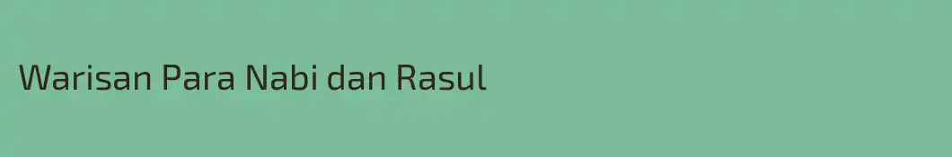 Warisan Para Nabi dan Rasul
